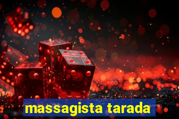 massagista tarada